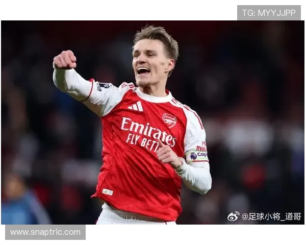 厄德高在阿森纳进攻体系中的核心地位解析